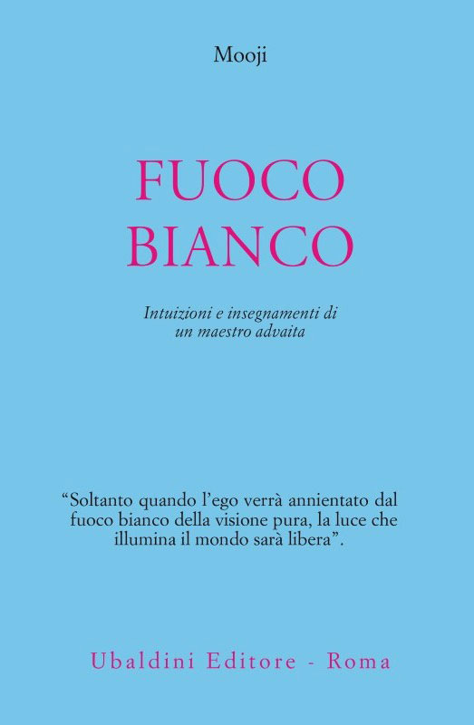 kompliceret supplere På jorden Fuoco Bianco - Italian White Fire (1st Ed.) - Mooji Sangha Shop